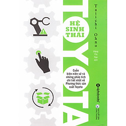 Cuốn Biên Niên Sử Và Những Phân Tích Chi Tiết Nhất Về Phương Thức Sản Xuất Toyota Huyền T