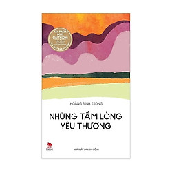 Tác Phẩm Đạt Giải Thưởng Vận Động Sáng Tác: Những Tấm Lòng Yêu Thương (Tái Bản 2017)</spa