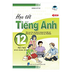 Học Tốt Tiếng Anh 12 (Tập 1 Và 2)