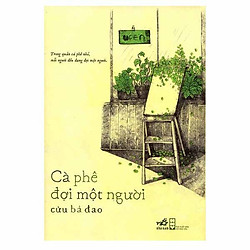 Tiểu Thuyết Tình Cảm – Cà Phê Đợi Một Người