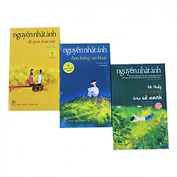 Nguyễn Nhật Ánh chọn lọc: Tôi thấy hoa vàng trên cỏ xanh – Hoa hồng xứ khác – Đi qua hoa cúc