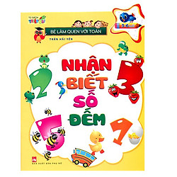 Bé Làm Quen Với Toán – Nhận Biết Số Đếm (Tái Bản)