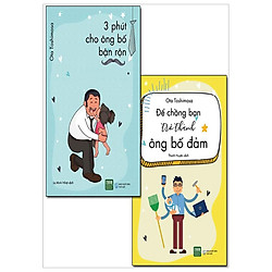 Combo Để Chồng Bạn Trở Thành Ông Bố Đảm + 3 Phút Cho Ông Bố Bận Rộn (Bộ 2 Cuốn)