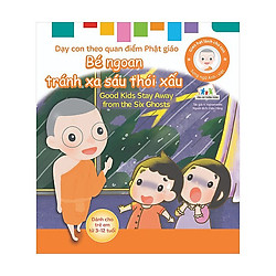 Gieo Hạt Lành Cho Con – Dạy Con Theo Quan Điểm Phật Giáo – Good Kids Stay Away From The Six Ghosts – Bé Ngoan Tránh Xa Sáu Thói Xấu