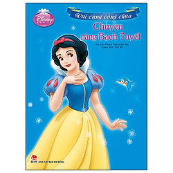 Vui Cùng Công Chúa – Chuyện Nàng Bạch Tuyết (Tái Bản)