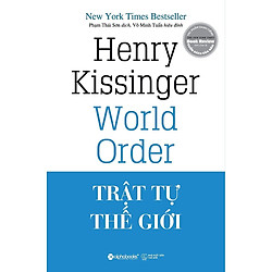 Cuốn Sách Được Yêu Thích Nhất Của Tác Giả Henry Kissinger: Trật Tự Thế Giới; Tặng Kèm Boo