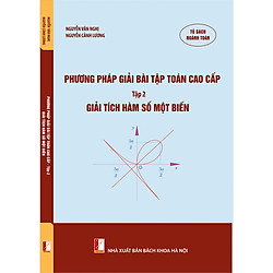 Phương pháp giải bài tập toán cao cấp – Tập 2 – Giải tích hàm số một biến