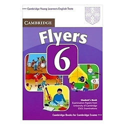 Cambridge Young Learner English Test Flyers 6: Student Book