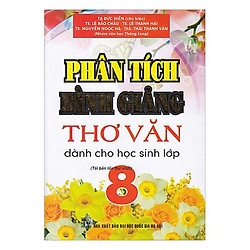 Phân tích bình giảng thơ văn dành cho học sinh lớp 8