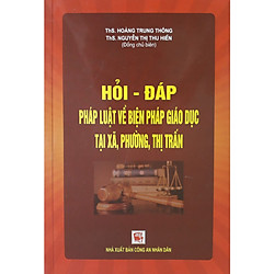 Hỏi – Đáp Pháp Luật Về Biện Pháp Giáo Dục Tại Xã Phường, Thị Trấn