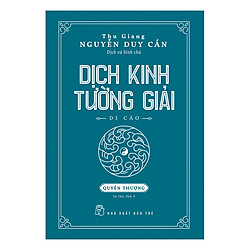 Dịch Kinh Tường Giải (Di Cảo): Quyển Thượng (Tái Bản)
