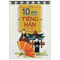 10 Phút Tự Học Tiếng Hàn Mỗi Ngày