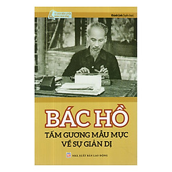 Bác Hồ Tấm Gương Mẫu Mực Về Sự Giản Dị