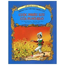 Cổ Tích Vàng – Những Câu Chuyện Phưu Lưu- Cuộc Phiêu Lưu Của Pi-nô-ki-ô