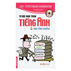 Tự Học Đàm Thoại Tiếng Anh – Mọi Tình Huống (Kèm CD)