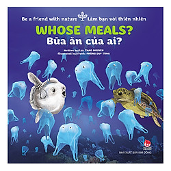 Be A Friend With Nature – Làm Bạn Với Thiên Nhiên: Whose Meals? – Bữa Ăn Của Ai