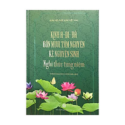 Kinh A-Di-Đà Bốn Mươi Tám Nguyện Kệ Nguyện Sinh- Nghi Thức Tụng Niệm