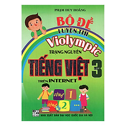 Bộ Đề Luyện Thi Violympic Trạng Nguyên Tiếng Việt Trên Internet Lớp 3
