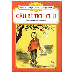 Tranh Truyện – Cậu Bé Tích Chu (Tái Bản 2018)