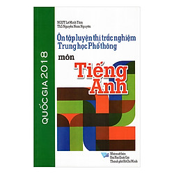 Ôn Tập Luyện Thi Trắc Nghiệm Trung Học Phổ Thông Môn Tiếng Anh 2018