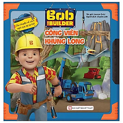 Bob The Builder – Công Viên Khủng Long