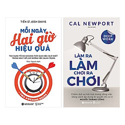 Combo Sách Làm Ít Hiệu Quả Nhiều (Mỗi Ngày Hai Giờ Hiệu Quả + Làm Ra Làm Chơi Ra Chơi)(2