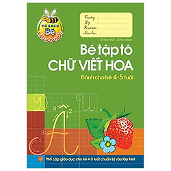 Tủ Sách Cho Bé Vào Lớp 1 – Bé Tập Tô Chữ Viết Hoa – Dành Cho Bé 4-5 Tuổi