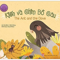 Ngụ Ngôn Song Ngữ Anh – Việt: Kiến Và Chim Bồ Câu (Tái Bản 2019)