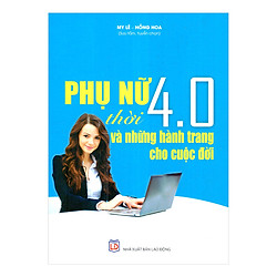 Phụ Nữ Thời 4.0 và Những Hành Trang Cho Cuộc Đời
