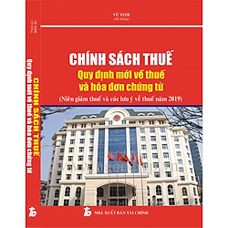 Chính Sách Thuế – Quy Định Mới Về Thuế và Hóa Đơn Chứng Từ
