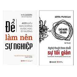 Combo Sách Kinh Doanh Khởi Nghiệp: Nghệ Thuật Theo Đuổi Sự Tối Giản + Để Làm Nên Sự Nghiệ