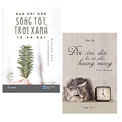 Combo Sách Kỹ Năng Sống Cực Hay Để Bạn Có Cuộc Sống An Nhiên: Bạn Chỉ Cần Sống Tốt, Trời