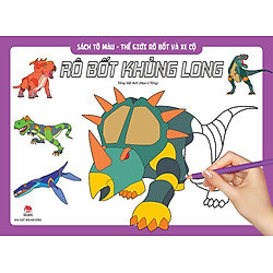 Sách Tô Màu – Thế Giới Rô Bốt Và Xe Cộ – Rô Bốt Khủng Long (Tái Bản 2018)