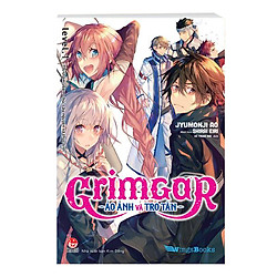 Grimgar – Ảo Ảnh Và Tro Tàn – Tập 1 (Tặng Kèm Bookmark)