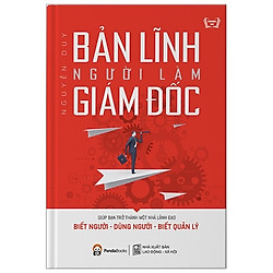 Bản Lĩnh Người Làm Giám Đốc ( Tái Bản )