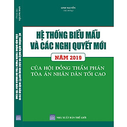 Hệ Thống Biểu Mẫu và Các Nghị Quyết Mới Năm 2019 Của Hội Đồng Thẩm Phán Tòa Án Nhân Dân T