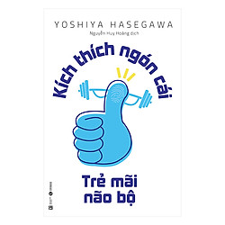 Kích Thích Ngón Cái – Trẻ Mãi Não Bộ 