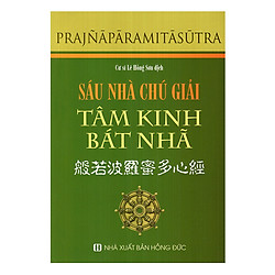 Sáu Nhà Chú Giải Tâm Kinh Bát Nhã