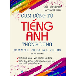 Cụm Động Từ Tiếng Anh Thông Dụng (Tái Bản)