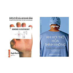 Combo Sách Phong Cách Sống: Khi Hơi Thở Hóa Thinh Không + Phớt Lờ Tất Cả Và Bơ Đi Mà S