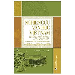 Nghiên Cứu Văn Học Việt Nam – Những Khả Năng Và Thách Thức