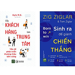 Combo 2 Cuốn Sách : Lấy Khách Hàng Làm Trung Tâm + Sinh Ra Để Giành Chiến Thắng