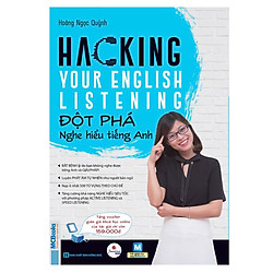 Hacking Your English Listening – Đột Phá Nghe Hiểu Tiếng Anh (Tặng kèm booksmark)