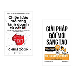 Combo Kỹ Năng Kinh Doanh: Chiến Lược Mở Rộng Kinh Doanh Từ Cốt Lõi + Giải Pháp Cho Đổi Mớ