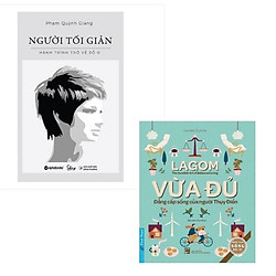 Combo Người Tối Giản + Lagom Vừa Đủ Đẳng Cấp Sống Của Người Thụy Điển