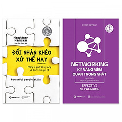 Combo 2 cuốn: Đối Nhân Khéo – Xử Thế Hay, Networking – Kỹ Năng Mềm Quan Trọng Nhất