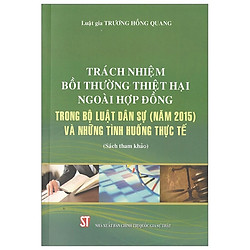 Trách Nhiệm Bồi Thường Thiệt Hại Ngoài Hợp Đồng Trong Bộ Luật Dân Sự (Năm 2015) Và Những