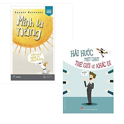 Combo Hài Hước Một Chút Thế Giới Sẽ Khác Đi + Mình Là Nắng Việc Của Mình Là Chói Chang