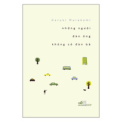 Những Người Đàn Ông Không Có Đàn Bà (Tái Bản 2019)