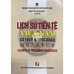Lịch sử tiền tệ Việt Nam – Sơ truy và Lược khảo